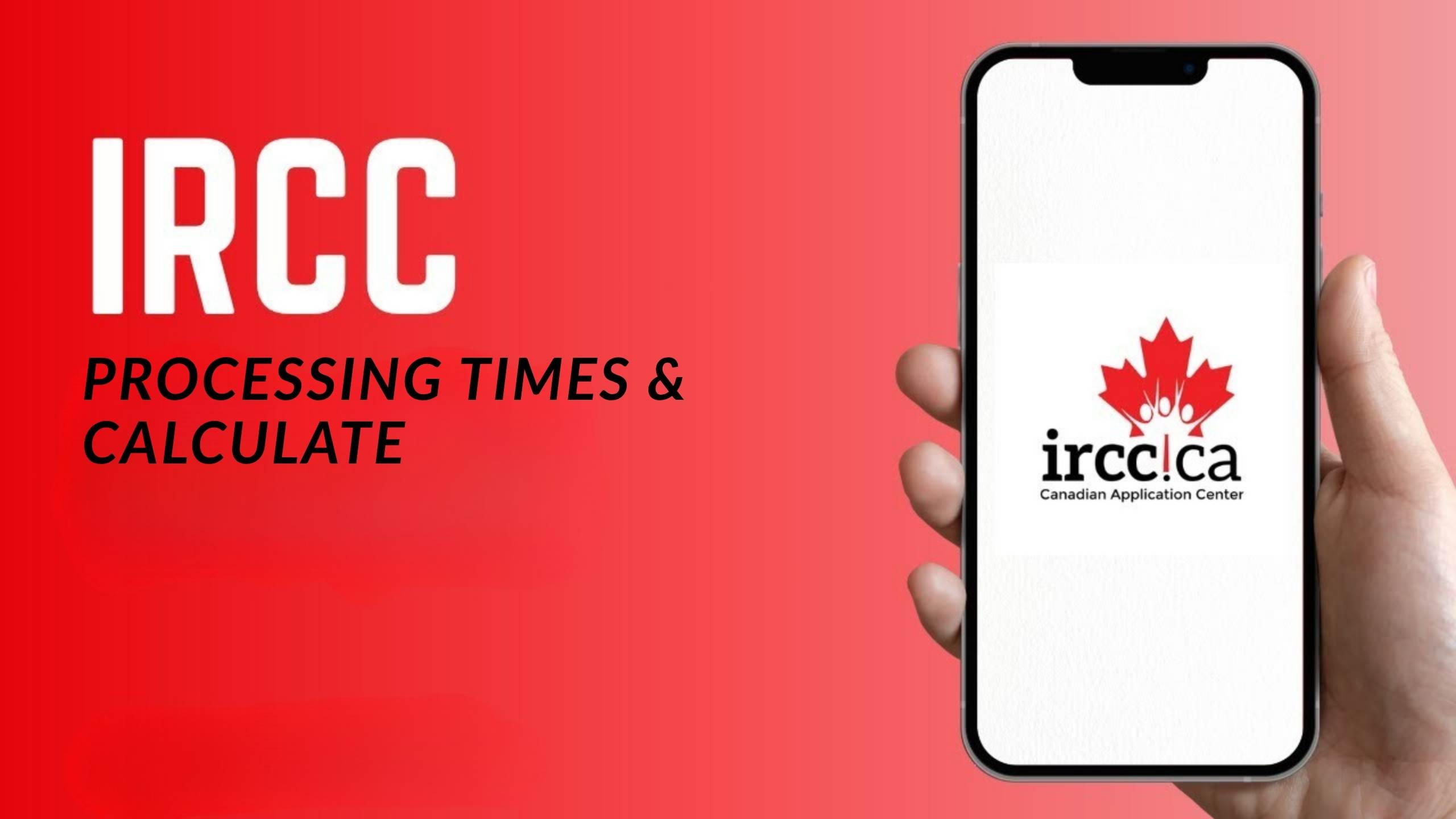 What Are IRCC Processing Times & How to Calculate Them