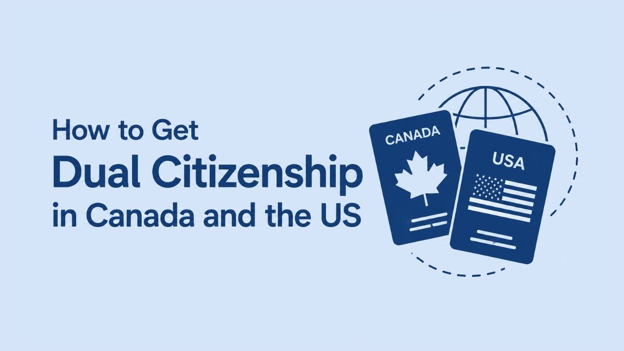 How to Get Dual Citizenship in Canada and the US